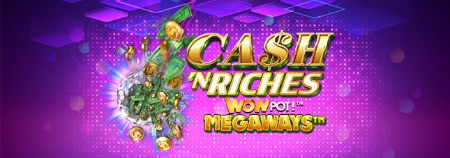 Cash 'N Riches WowPot! Megaways