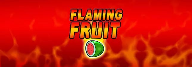 Flaming Fruits